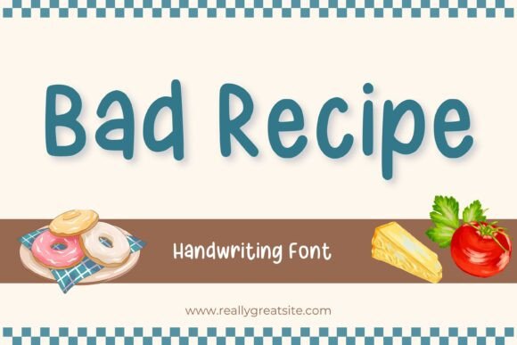 Bad Recipe: The Script Font for Bold Marketing